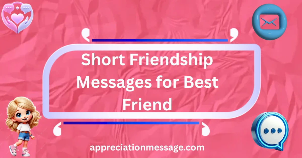 short-friendship-messages-for-best-friend