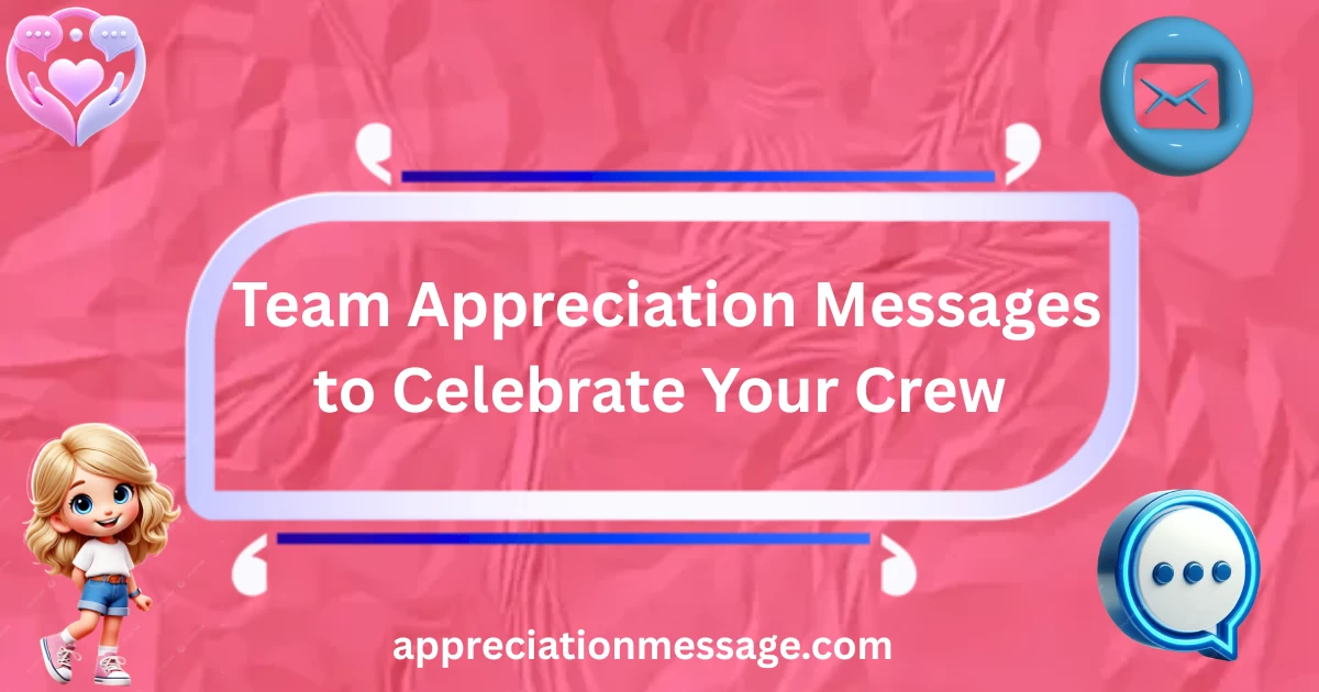 team-appreciation-messages-to-celebrate-your-crew