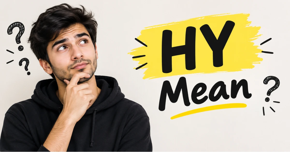 What Does HY Mean? Full Guide to HY Meaning in Text